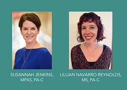 Don Pedersen Research Grant recipients Susannah Jenkins, MPAS, PA-C, assistant professor at George Washington University, and Lillian Navarro-Reynolds, MS, PA-C, associate professor at Oregon Health & Science University. 